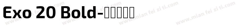 Exo 20 Bold字体转换